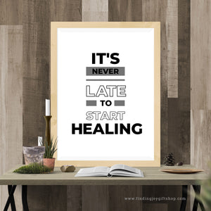 It is never  late to start healing simple (Digital Download)