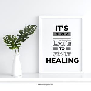 It is never  late to start healing simple (Digital Download)