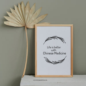 Life is better with Chinese Medicine (Digital Download)