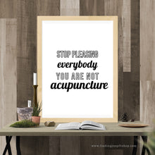 Load image into Gallery viewer, Stop Pleasing Everybody. You are not Acupuncture (Digital Download)
