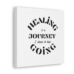 Healing is a journey. I choose keep going. Retro Font Canvas
