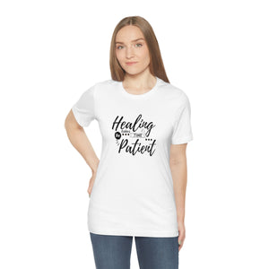 Healing takes time. Be Patient. Short Sleeve T-Shirt
