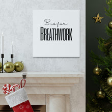 Load image into Gallery viewer, B is for Breathwork Canvas
