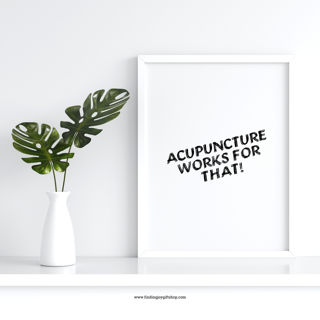 Acupuncture works for that (Digital Download)