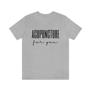 Acupuncture for You Short Sleeve T-Shirt