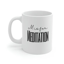 Load image into Gallery viewer, M is for Meditation Mug
