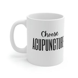 Choose Acupuncture Mug