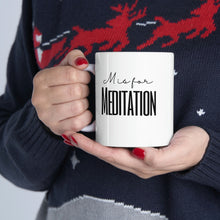 Load image into Gallery viewer, M is for Meditation Mug
