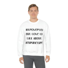 Load image into Gallery viewer, Introvert but love to talk about Acupuncture Sweatshirt
