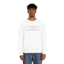 Load image into Gallery viewer, I&#39;d Rather Get Acupuncture Sweatshirt
