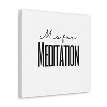 Load image into Gallery viewer, M is for Meditation Canvas

