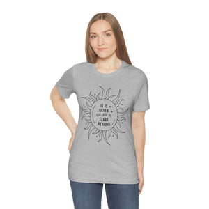 It is never too late to start healing Retro Short Sleeve T-Shirt