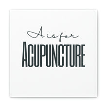 Load image into Gallery viewer, A is for Acupuncture Canvas

