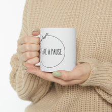 Load image into Gallery viewer, Take a pause Mug
