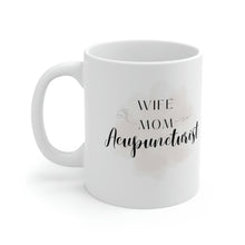 Load image into Gallery viewer, Wife Mom Acupuncturist Mug
