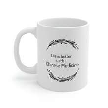 Load image into Gallery viewer, Life is better with Chinese Medicine Mug
