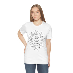 It is never too late to start healing Retro Short Sleeve T-Shirt