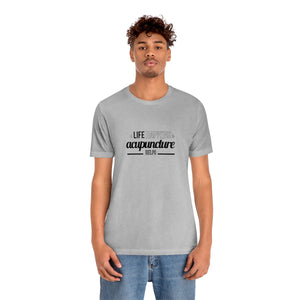 Life Happens. Acupuncture Helps Short-Sleeve T-Shirt