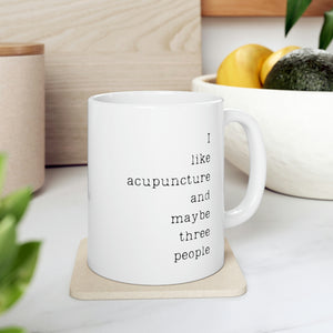 I like Acupuncture and Maybe Three People Mug
