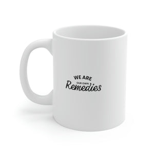 We are our own remedies Mug