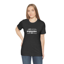 Load image into Gallery viewer, Life Happens. Acupuncture Helps Short-Sleeve T-Shirt
