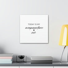Load image into Gallery viewer, Today is my Acupuncture Date Canvas
