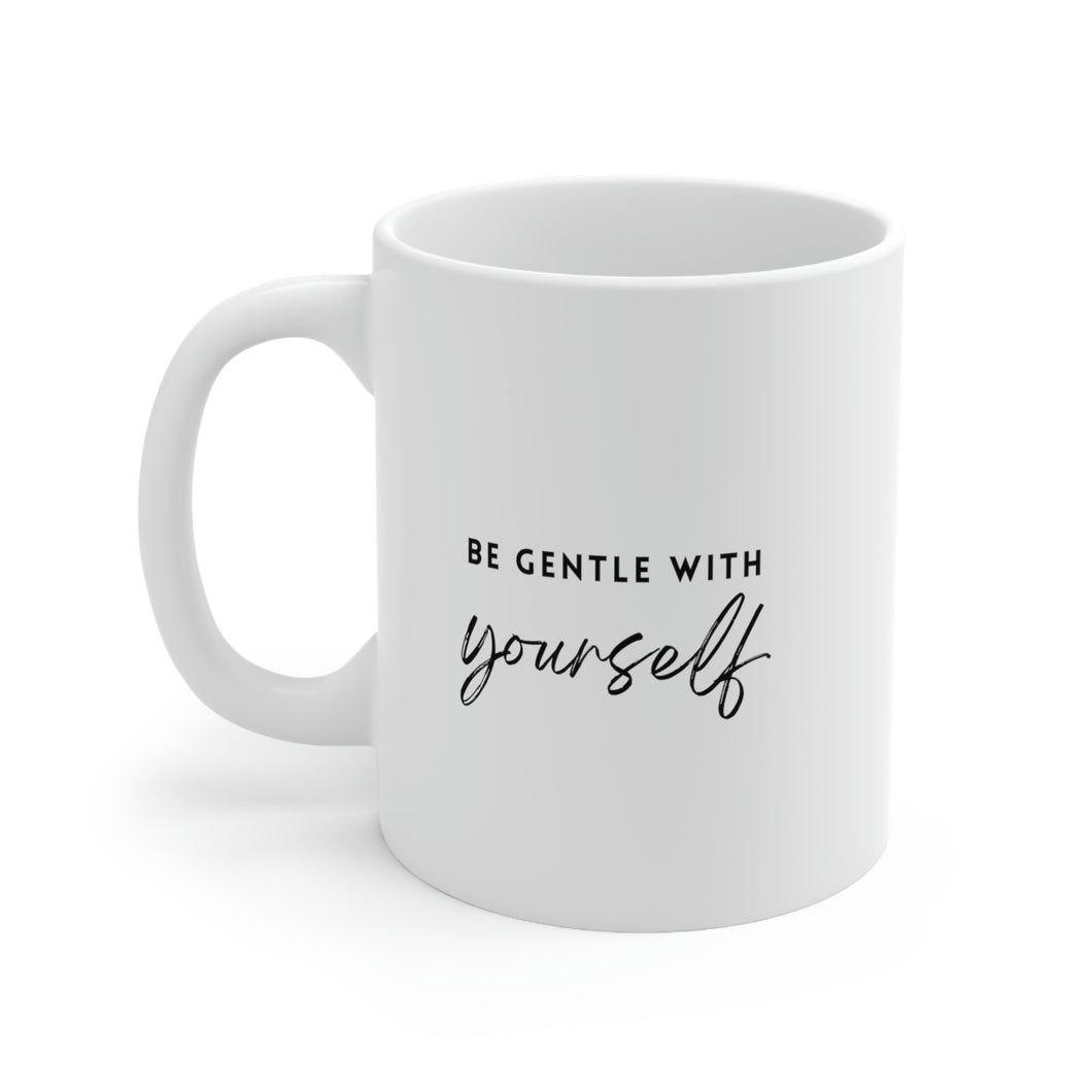Be Gentle with Yourself Mug