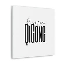 Load image into Gallery viewer, Q is for QiGong Canvas

