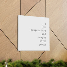 Load image into Gallery viewer, I like Acupuncture and Three People Canvas
