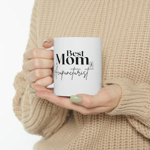 Best Mom and Acupuncturist Mug