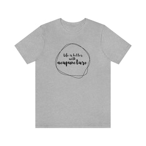 Life is Better with Acupuncture Short-Sleeve T-Shirt