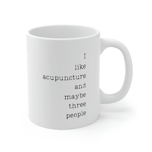 I like Acupuncture and Maybe Three People Mug