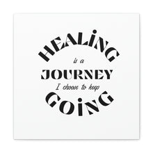 Load image into Gallery viewer, Healing is a journey. I choose keep going. Retro Font Canvas
