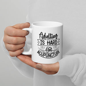 Adulting is hard. Get Acupuncture Mug